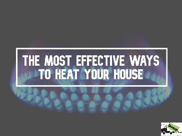 The Most Effective Ways to Heat Your House